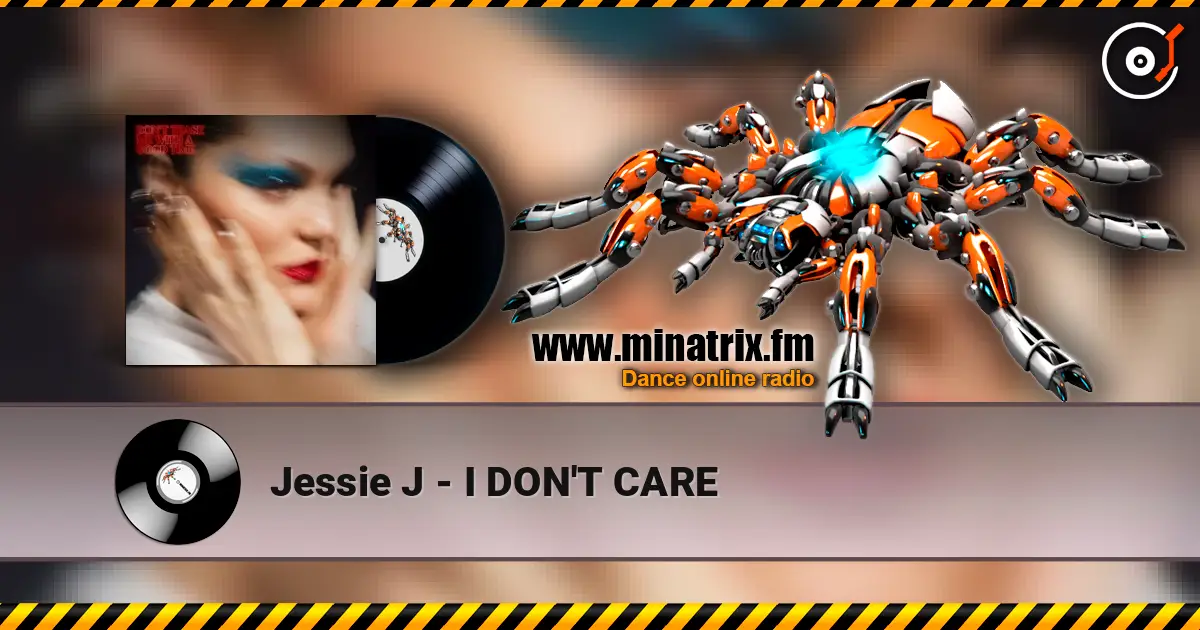 Jessie J - I DON'T CARE жоғары сапада онлайн тыңдау | Minatrix.FM