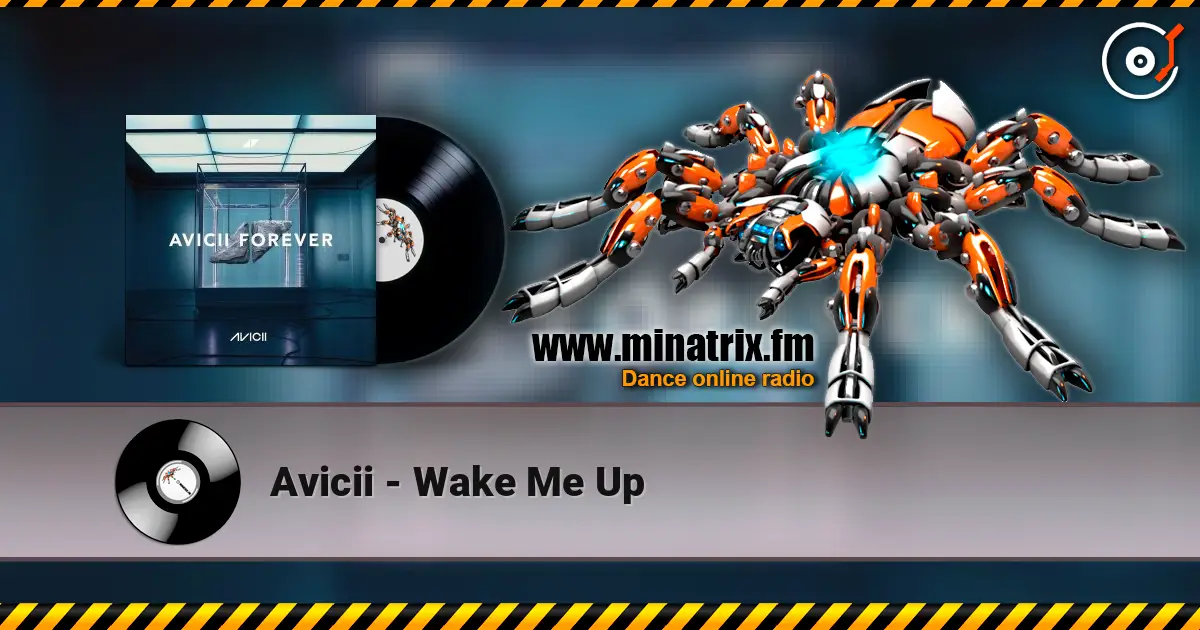 Avicii - Wake Me Up жоғары сапада онлайн тыңдау | Minatrix.FM