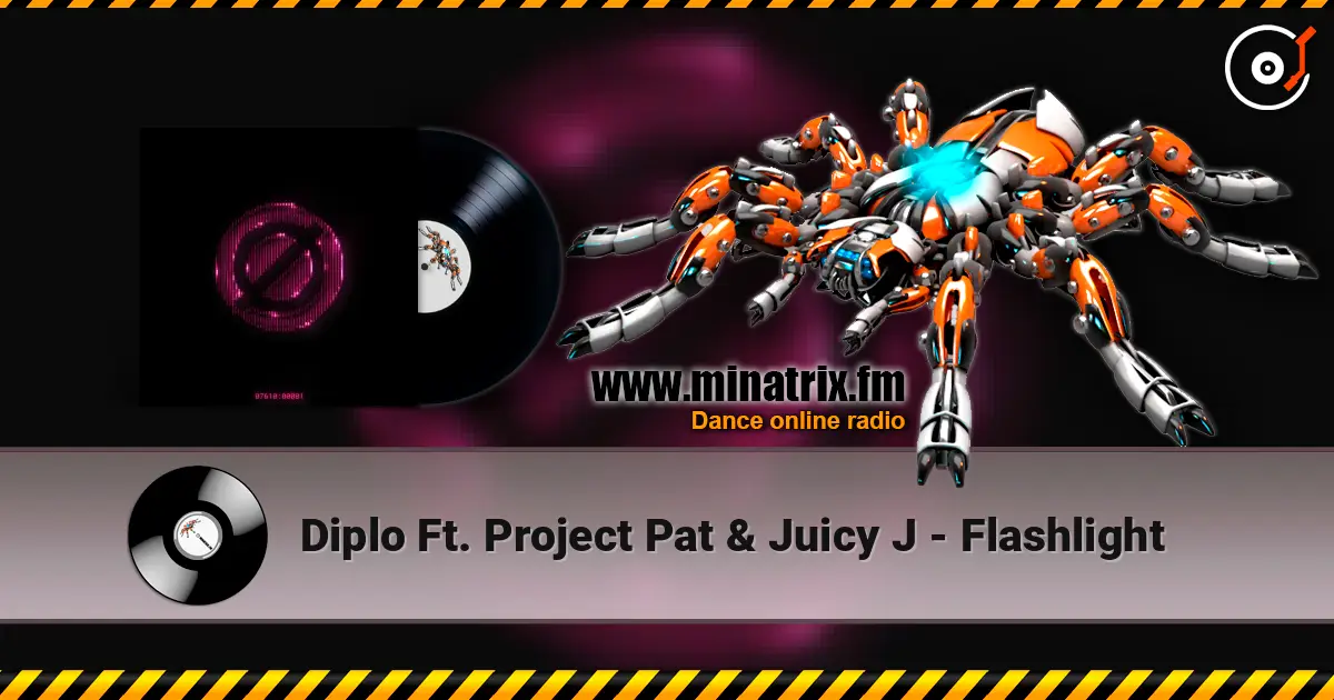 Diplo Ft. Project Pat & Juicy J - Flashlight 高品质在线收听 | Minatrix.FM