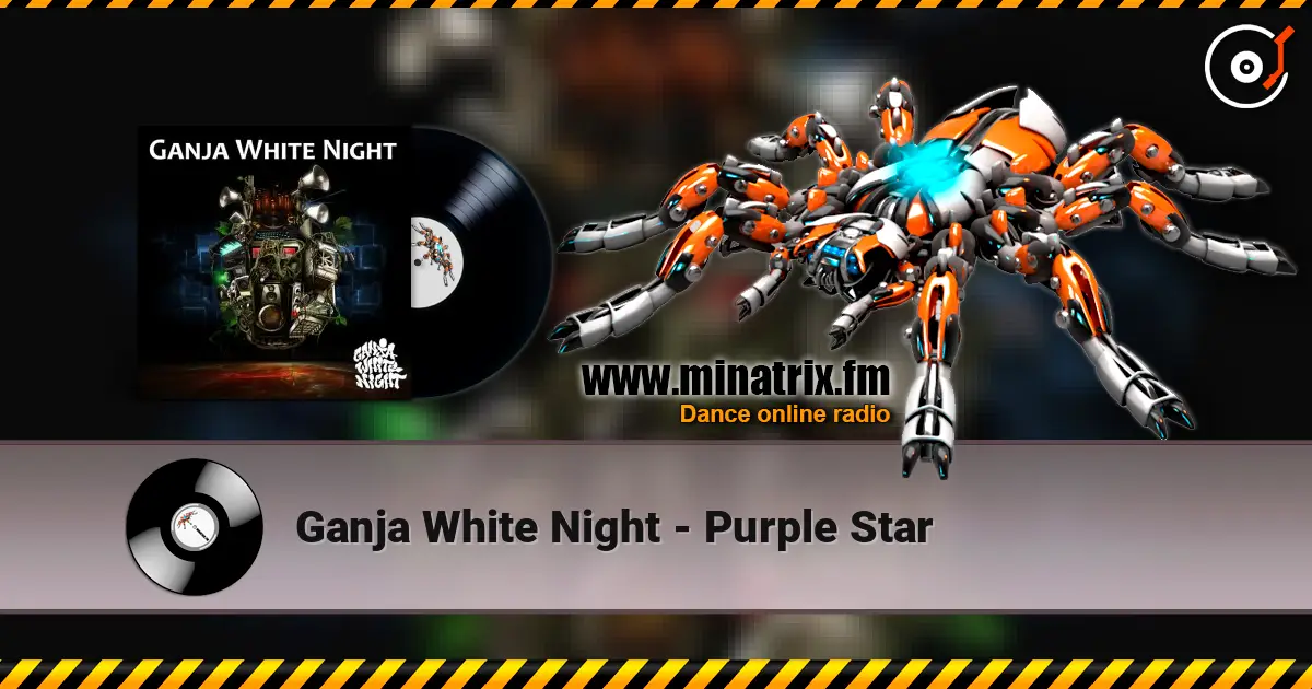 Ganja White Night - Purple Star жоғары сапада онлайн тыңдау | Minatrix.FM