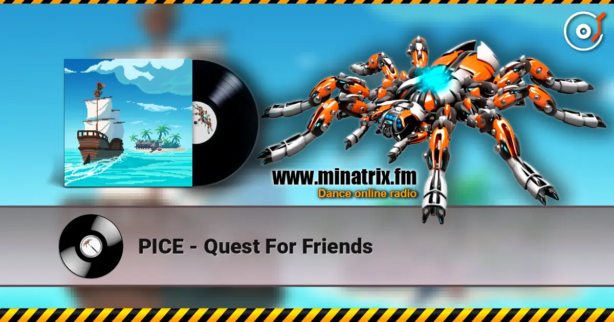 PICE - Quest For Friends жоғары сапада онлайн тыңдау | Minatrix.FM