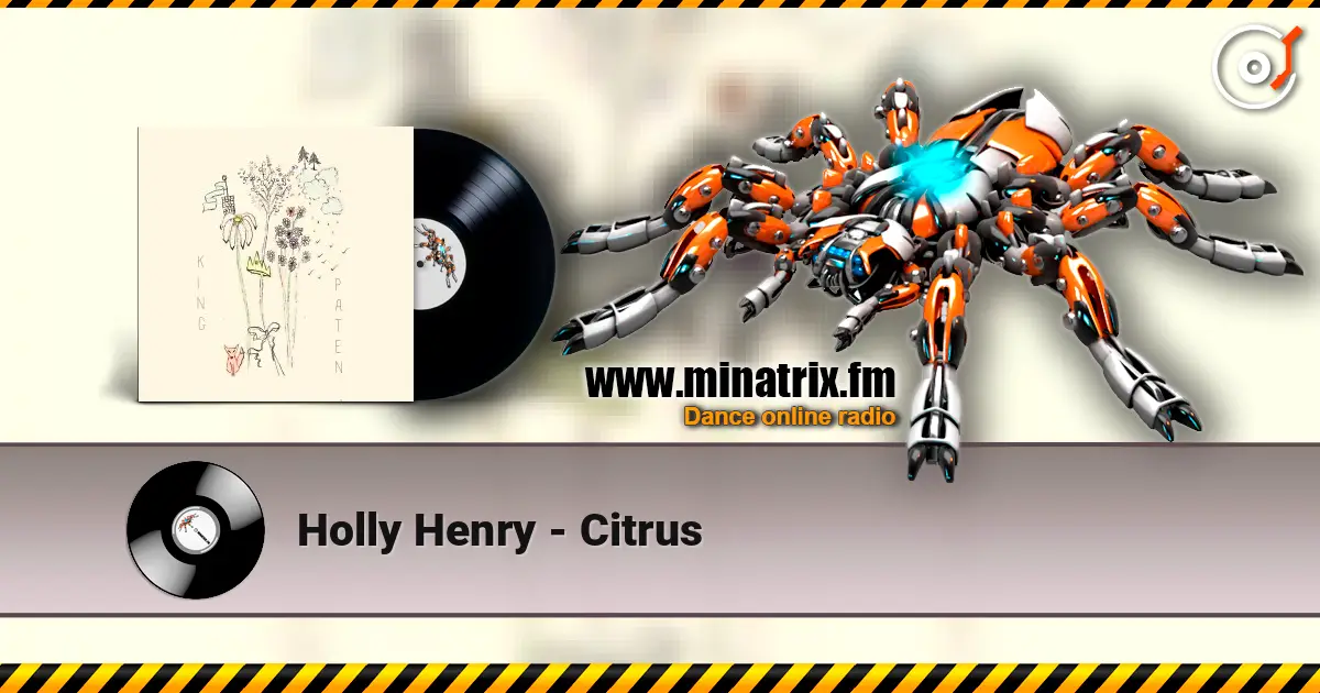 Holly Henry - Citrus жоғары сапада онлайн тыңдау | Minatrix.FM