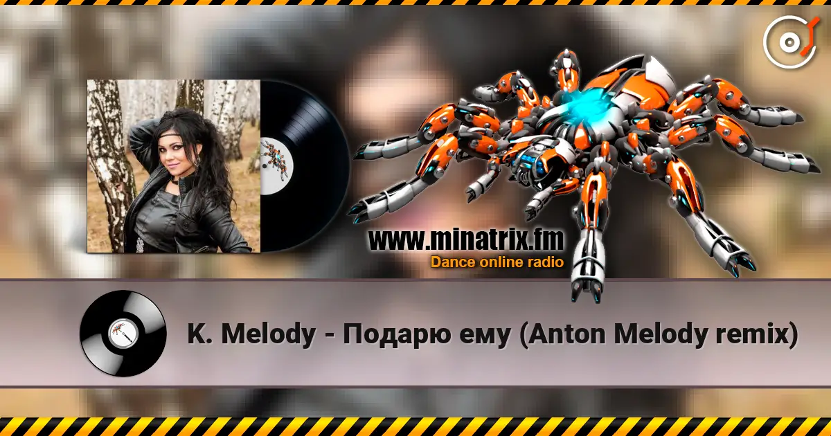 K. Melody - Подарю ему (Anton Melody remix) 高品质在线收听 | Minatrix.FM