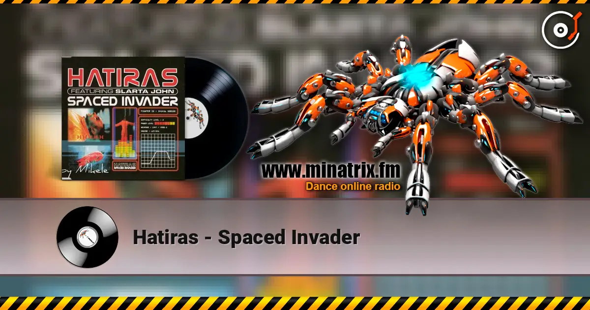 Hatiras - Spaced Invader 高品质在线收听 | Minatrix.FM