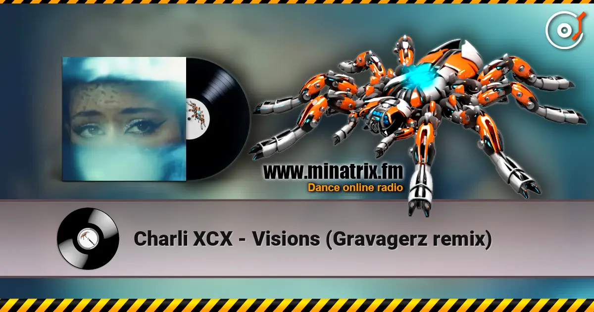 Charli XCX - Visions (Gravagerz remix) жоғары сапада онлайн тыңдау | Minatrix.FM
