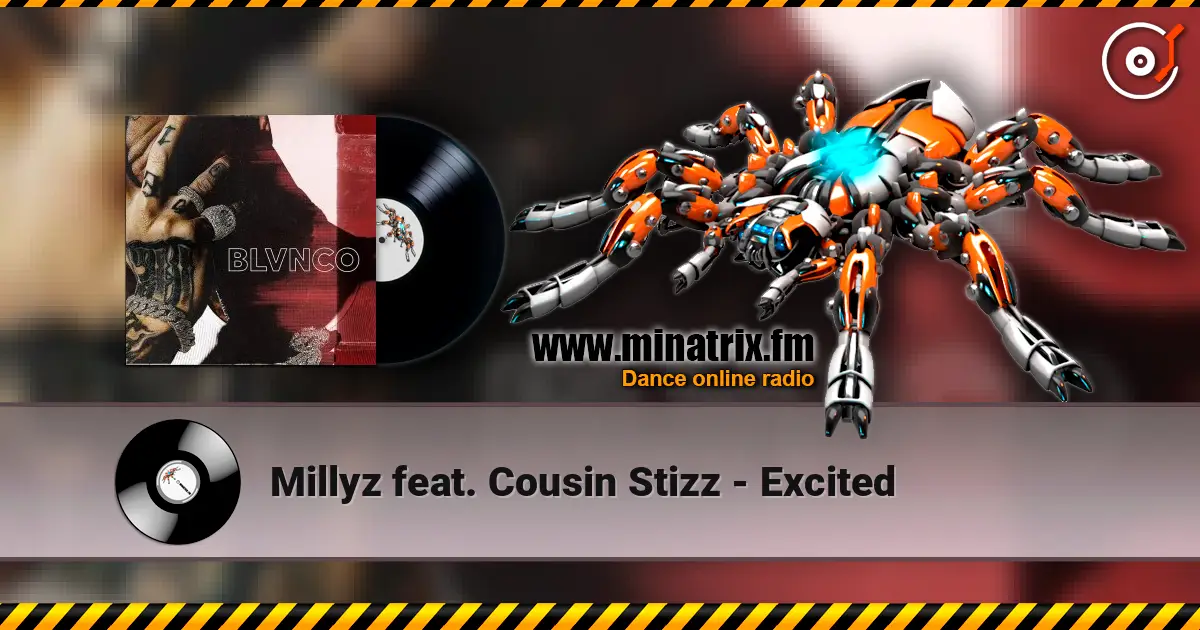 Millyz feat. Cousin Stizz - Excited 高品质在线收听 | Minatrix.FM