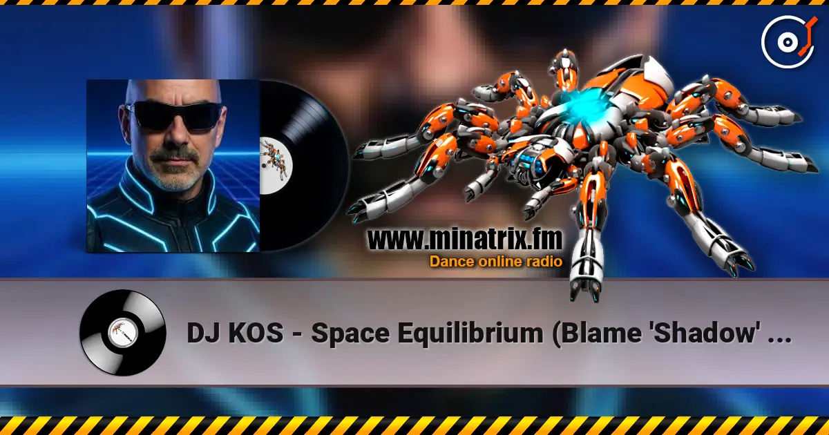 DJ KOS - Space Equilibrium (Blame 'Shadow' Remix) 高品质在线收听 | Minatrix.FM