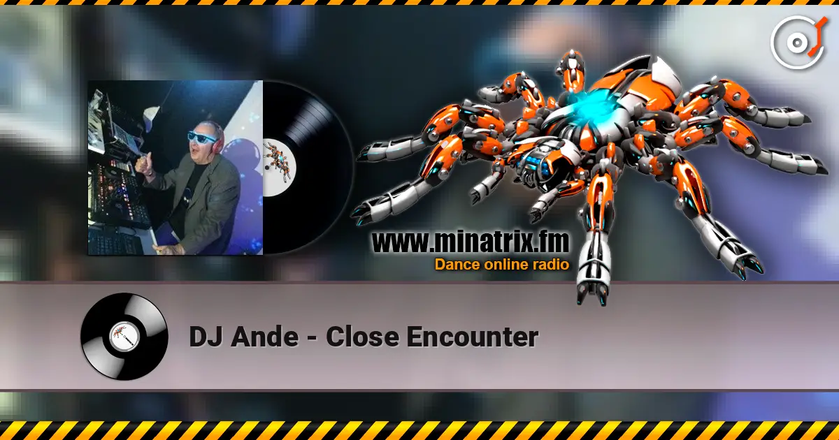 DJ Ande - Close Encounter 高品质在线收听 | Minatrix.FM