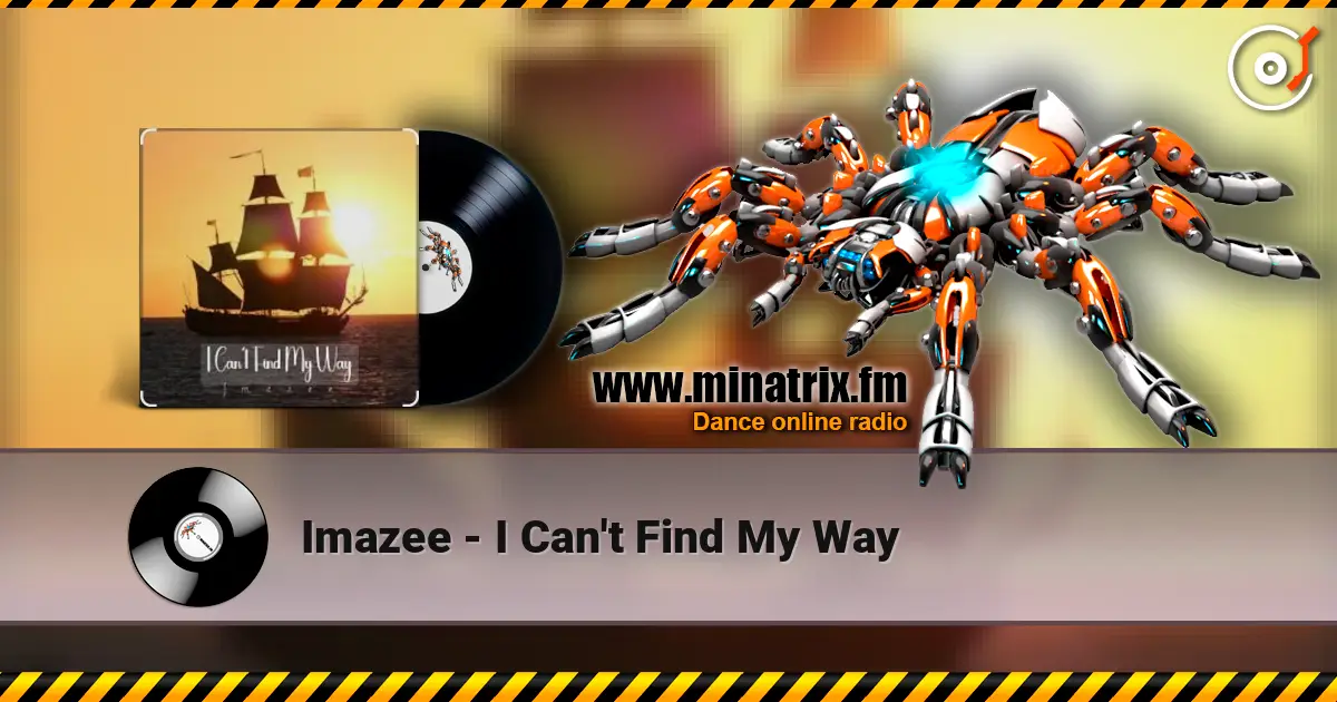 Imazee - I Can't Find My Way жоғары сапада онлайн тыңдау | Minatrix.FM