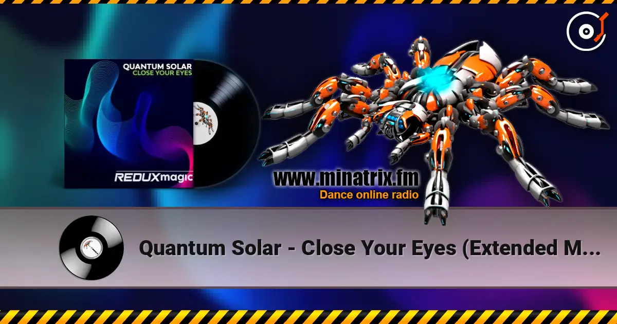 Quantum Solar - Close Your Eyes (Extended Mix) жоғары сапада онлайн тыңдау | Minatrix.FM