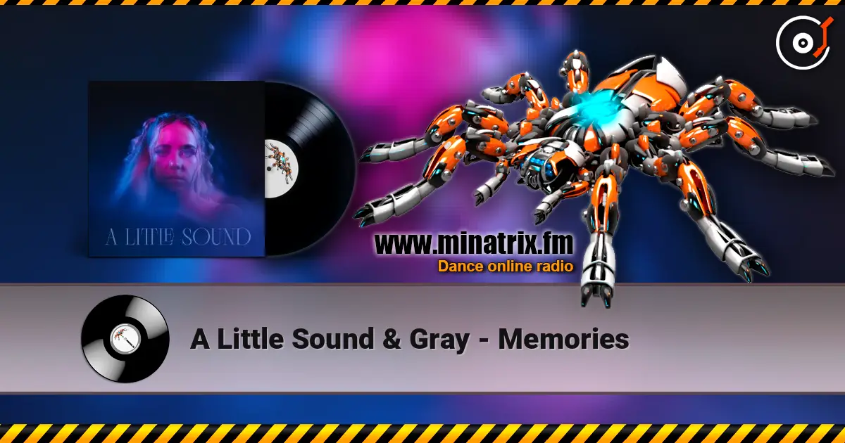 A Little Sound & Gray - Memories 高品质在线收听 | Minatrix.FM