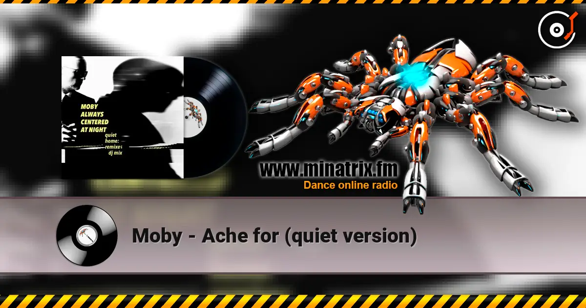 Moby - Ache for (quiet version) жоғары сапада онлайн тыңдау | Minatrix.FM