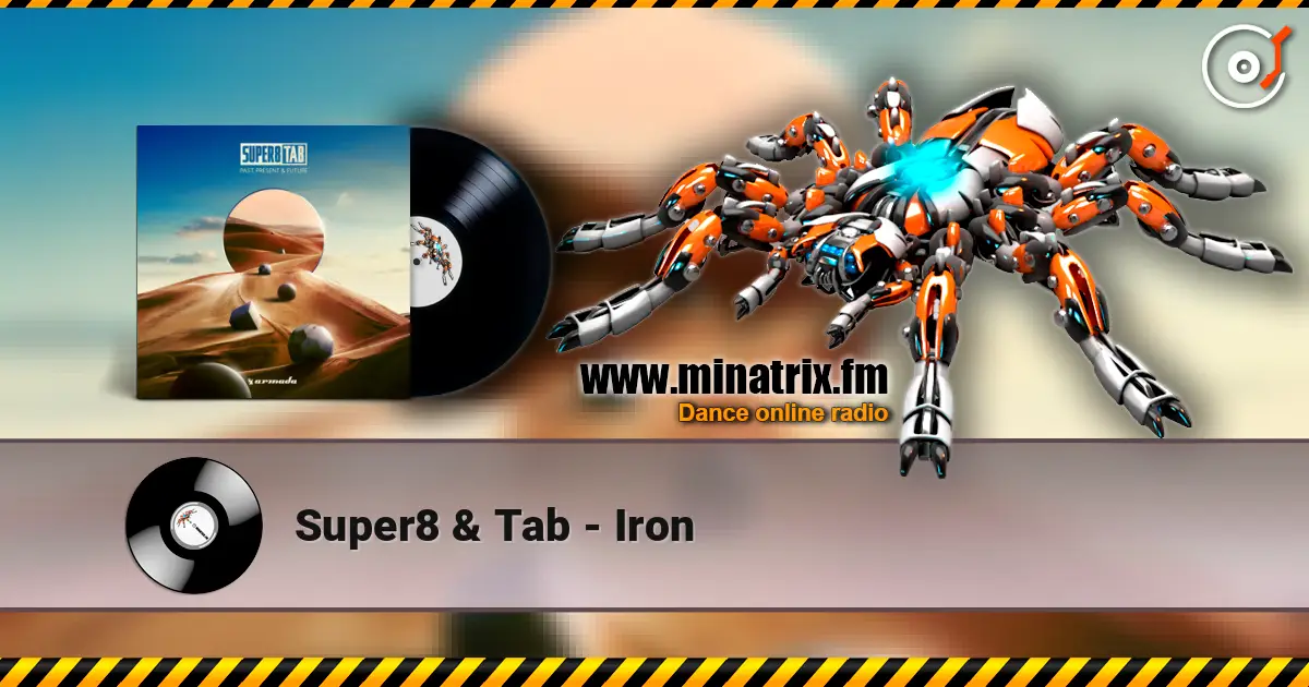Super8 & Tab - Iron жоғары сапада онлайн тыңдау | Minatrix.FM