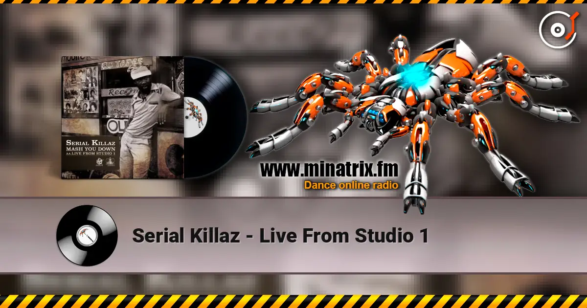 Serial Killaz - Live From Studio 1 жоғары сапада онлайн тыңдау | Minatrix.FM