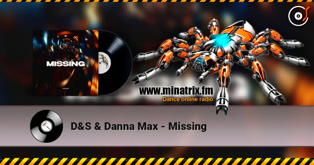 D&S & Danna Max - Missing escuchar online en alta calidad | Minatrix.FM