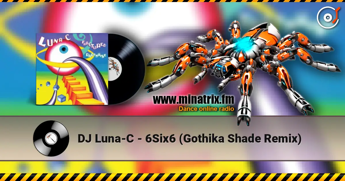 DJ Luna-C - 6Six6 (Gothika Shade Remix) жоғары сапада онлайн тыңдау | Minatrix.FM