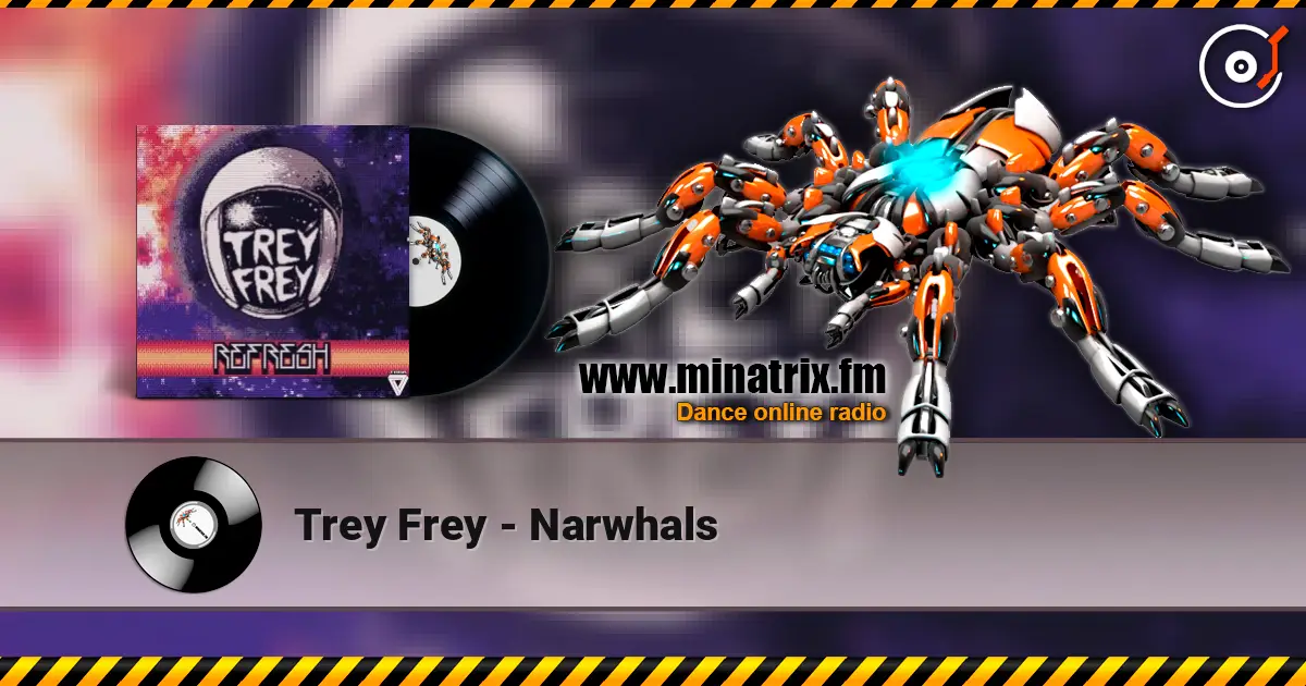 Trey Frey - Narwhals жоғары сапада онлайн тыңдау | Minatrix.FM