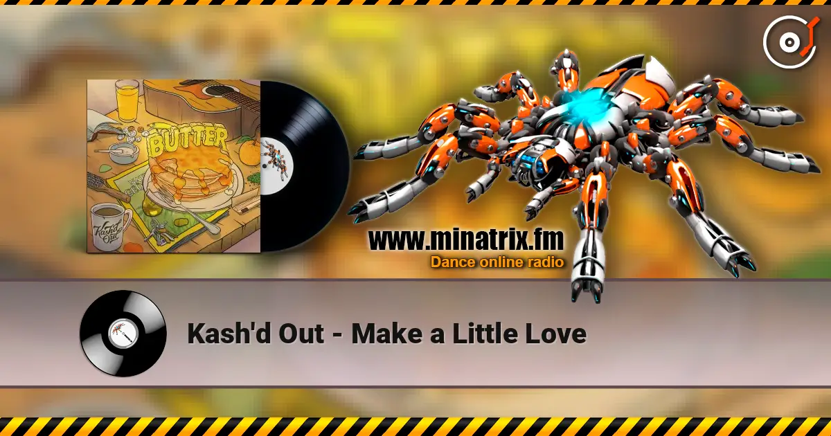 Kash'd Out - Make a Little Love escuchar online en alta calidad | Minatrix.FM