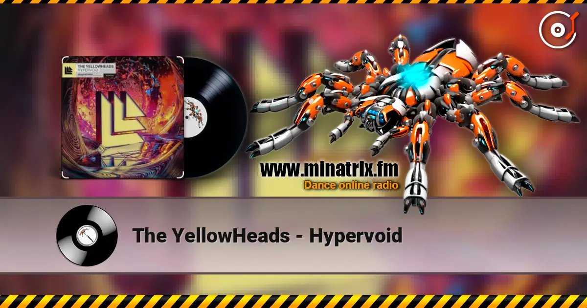 The YellowHeads - Hypervoid жоғары сапада онлайн тыңдау | Minatrix.FM