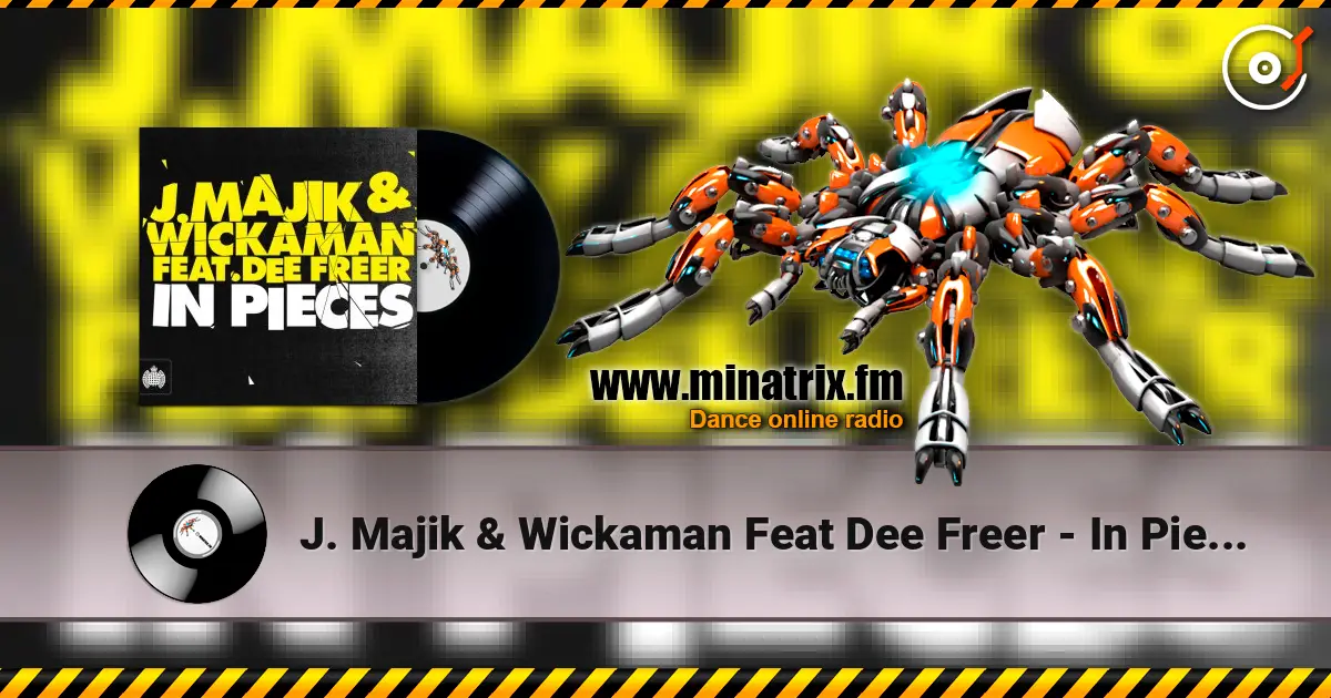 J. Majik & Wickaman Feat Dee Freer - In Pieces (7th Heaven Edit) 高品质在线收听 | Minatrix.FM