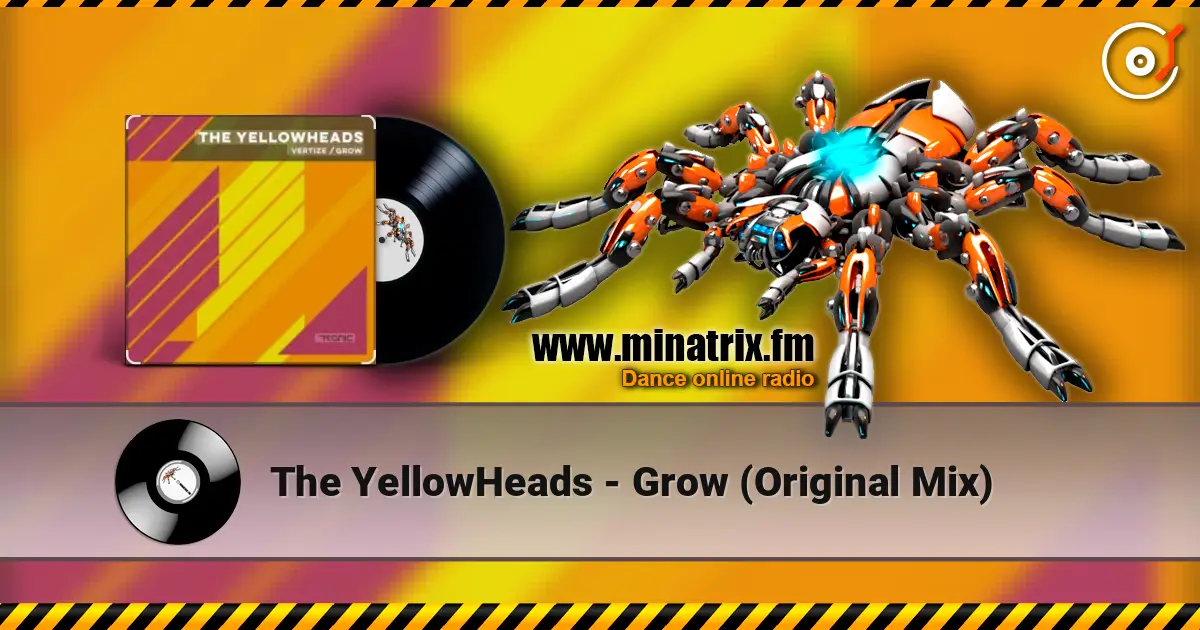 The YellowHeads - Grow (Original Mix) escuchar online en alta calidad | Minatrix.FM