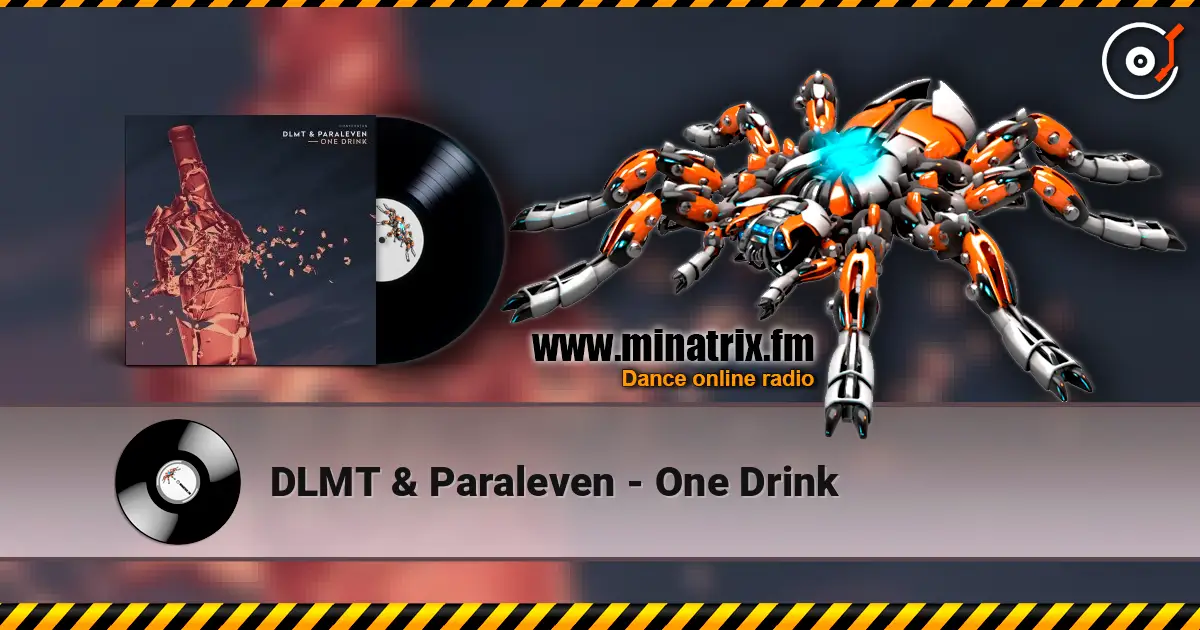 DLMT & Paraleven - One Drink escuchar online en alta calidad | Minatrix.FM