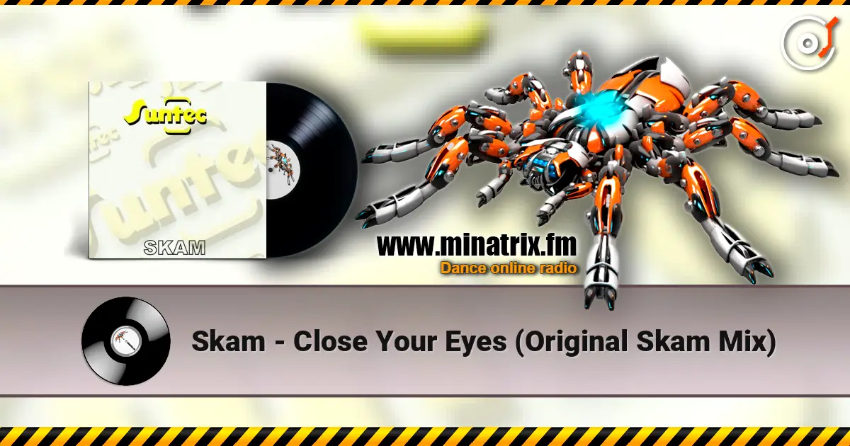 Skam - Close Your Eyes (Original Skam Mix) жоғары сапада онлайн тыңдау | Minatrix.FM