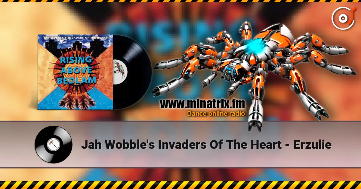 Jah Wobble's Invaders Of The Heart - Erzulie жоғары сапада онлайн тыңдау | Minatrix.FM