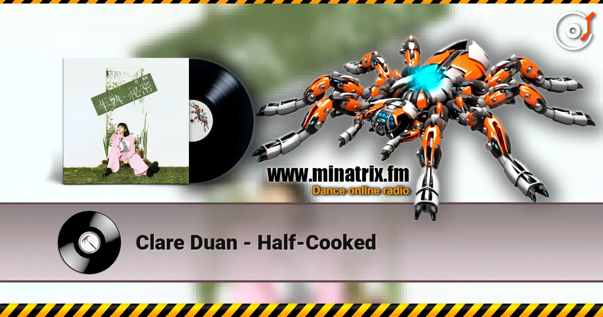 Clare Duan - Half-Cooked жоғары сапада онлайн тыңдау | Minatrix.FM