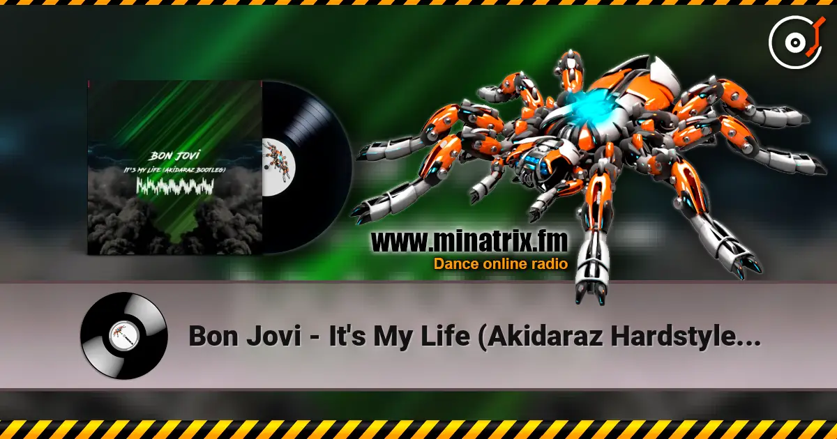 Bon Jovi - It's My Life (Akidaraz Hardstyle Bootleg) жоғары сапада онлайн тыңдау | Minatrix.FM
