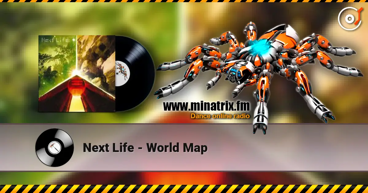 Next Life - World Map жоғары сапада онлайн тыңдау | Minatrix.FM