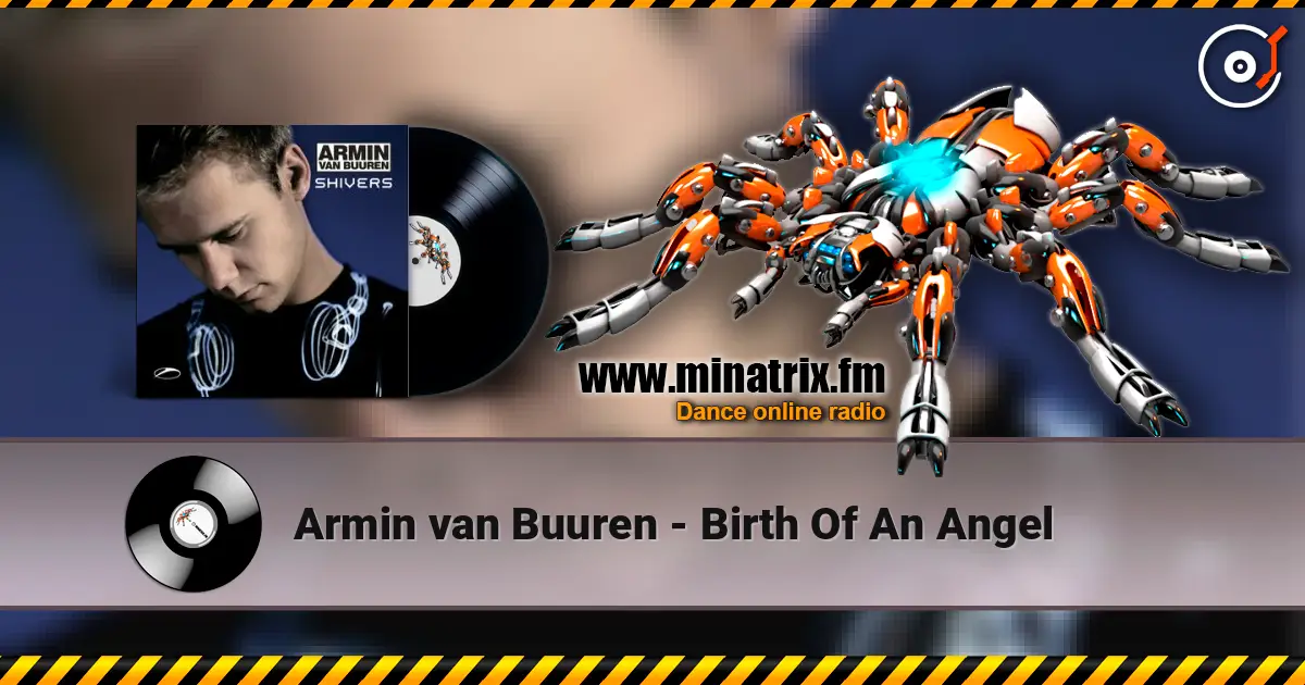 Armin van Buuren - Birth Of An Angel жоғары сапада онлайн тыңдау | Minatrix.FM