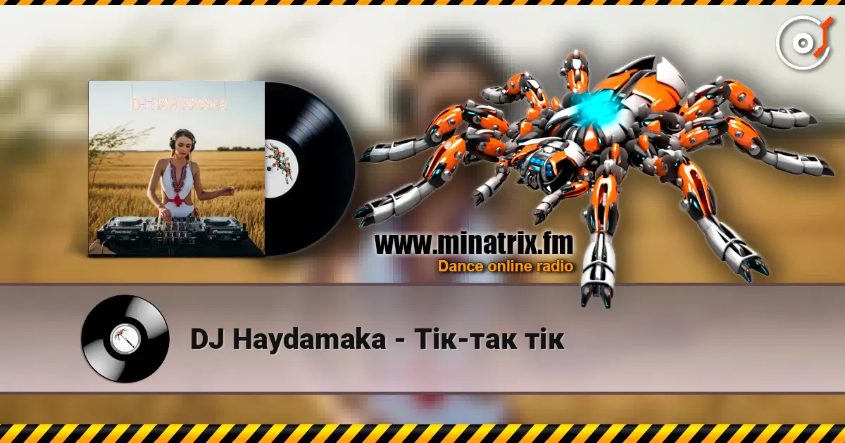 DJ Haydamaka - Тік-так тік escuchar online en alta calidad | Minatrix.FM