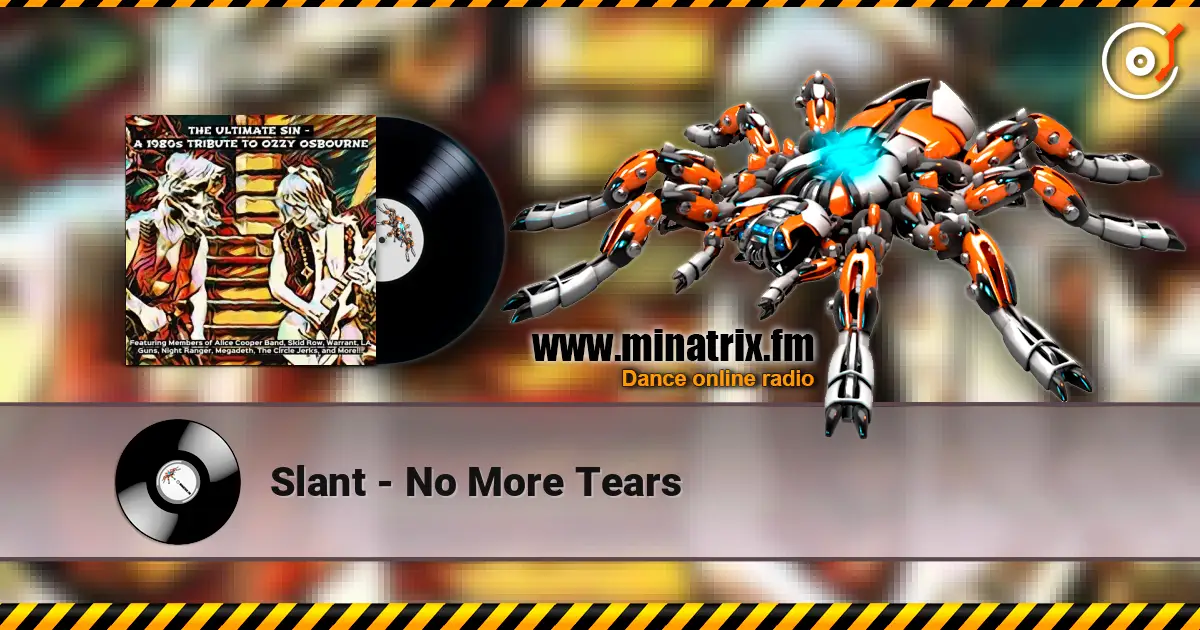 Slant - No More Tears online in hoher Qualität hören | Minatrix.FM