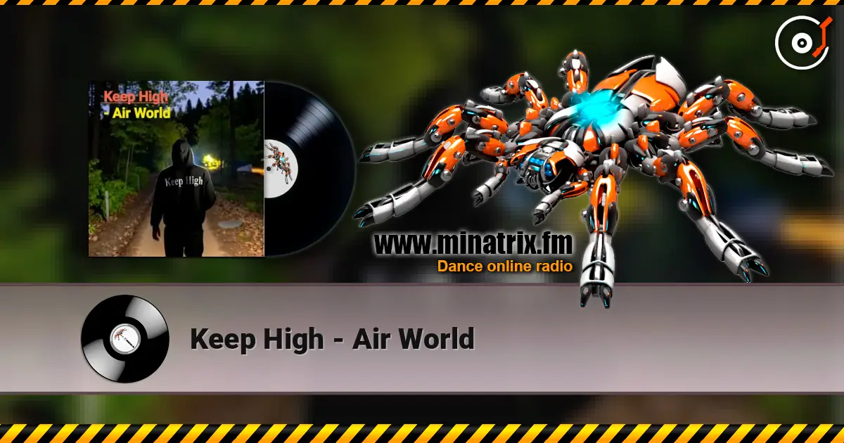 Keep High - Air World жоғары сапада онлайн тыңдау | Minatrix.FM