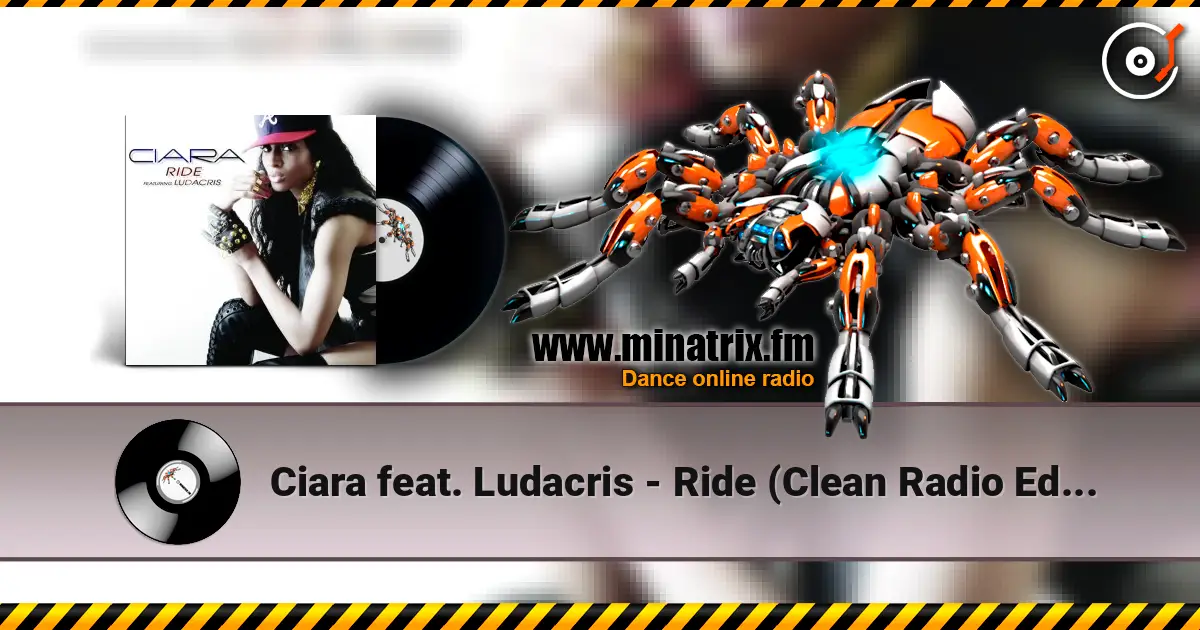 Ciara feat. Ludacris - Ride (Clean Radio Edit) жоғары сапада онлайн тыңдау | Minatrix.FM