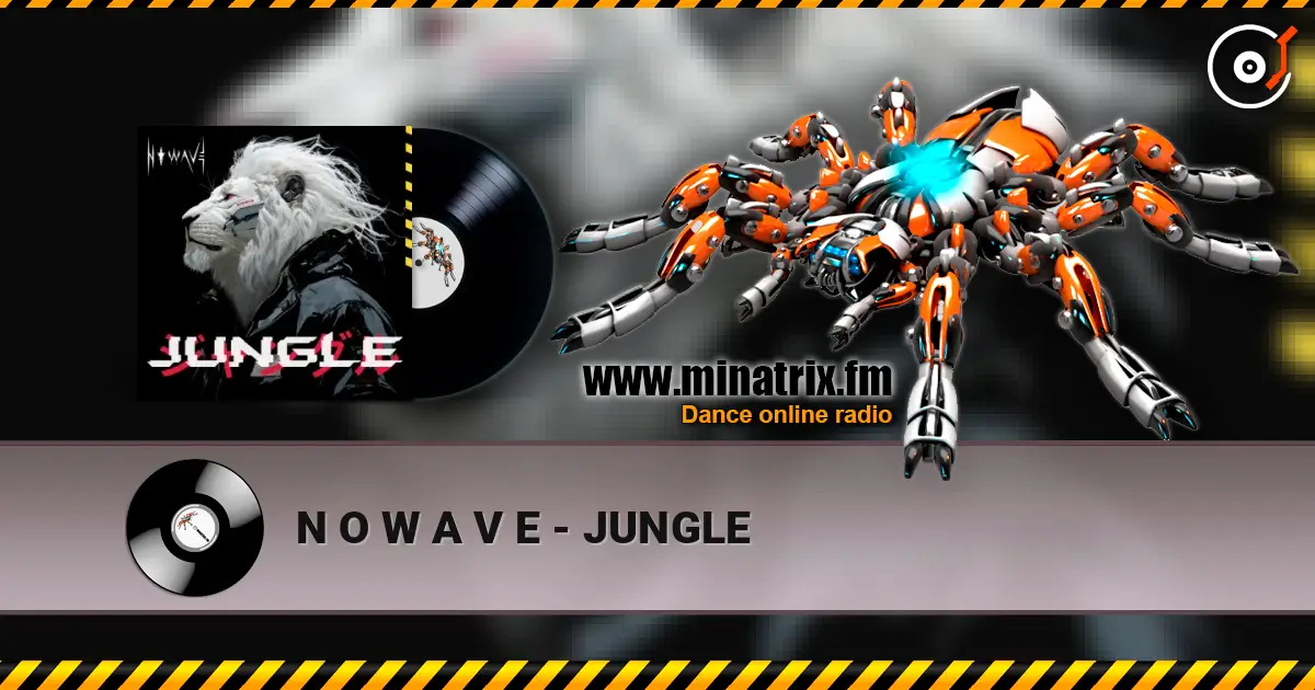 N O W A V E - JUNGLE жоғары сапада онлайн тыңдау | Minatrix.FM