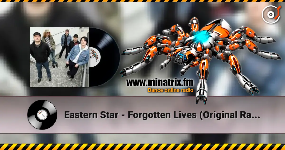 Eastern Star - Forgotten Lives (Original Radio Edit) жоғары сапада онлайн тыңдау | Minatrix.FM
