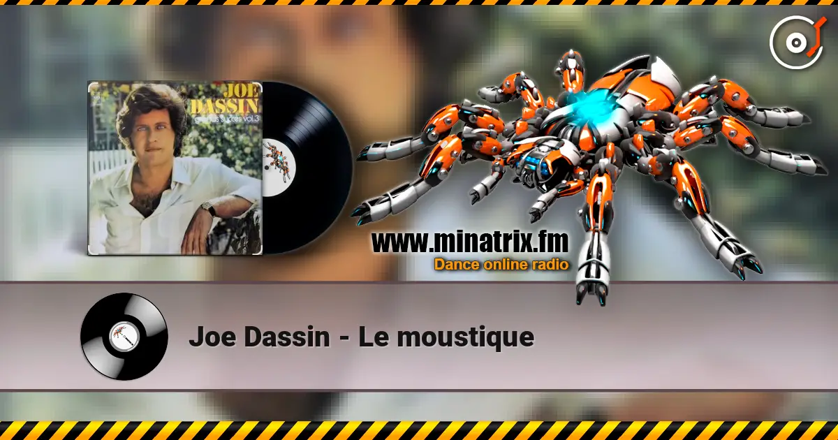 Joe Dassin - Le moustique жоғары сапада онлайн тыңдау | Minatrix.FM