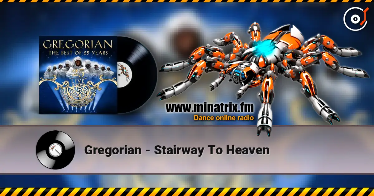 Gregorian - Stairway To Heaven жоғары сапада онлайн тыңдау | Minatrix.FM