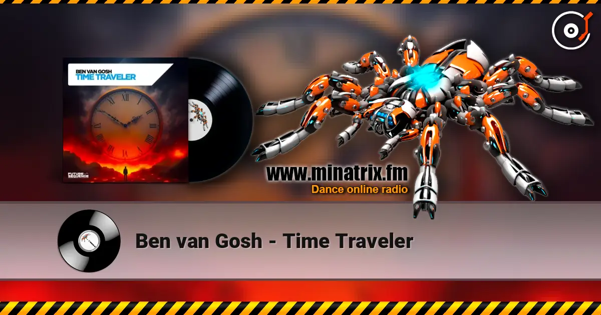 Ben van Gosh - Time Traveler жоғары сапада онлайн тыңдау | Minatrix.FM