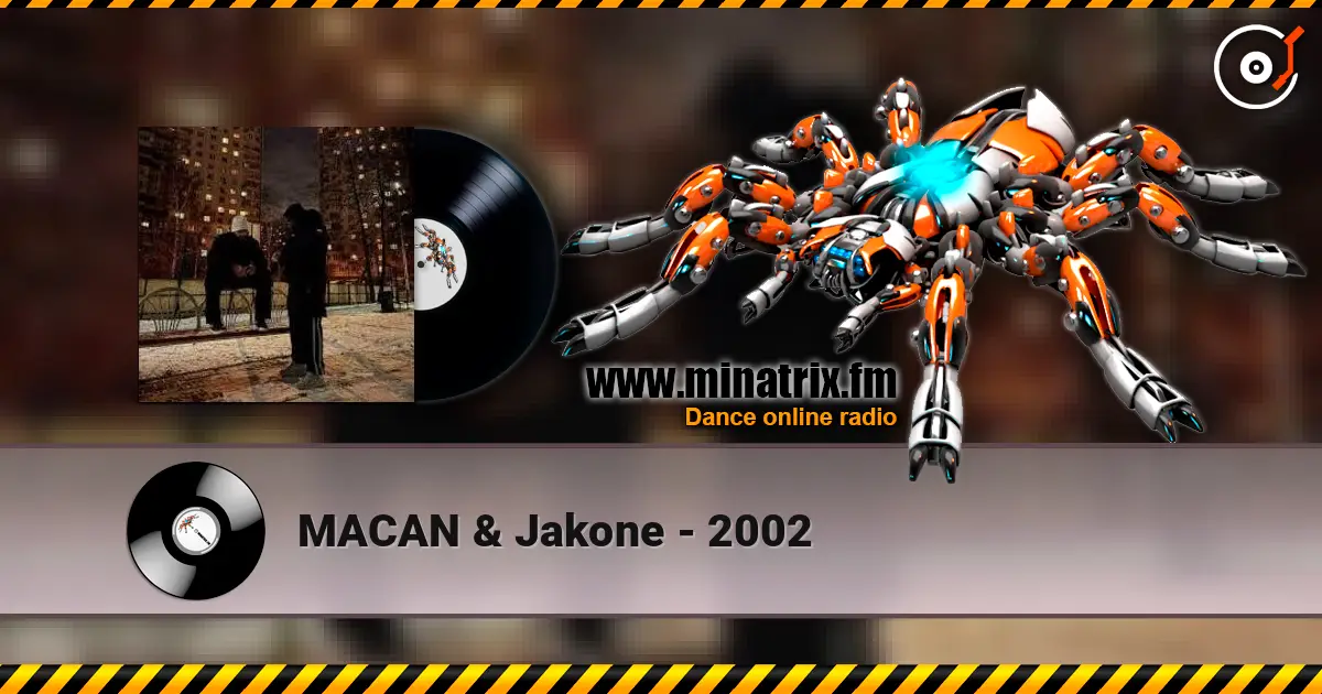 MACAN & Jakone - 2002 高品质在线收听 | Minatrix.FM
