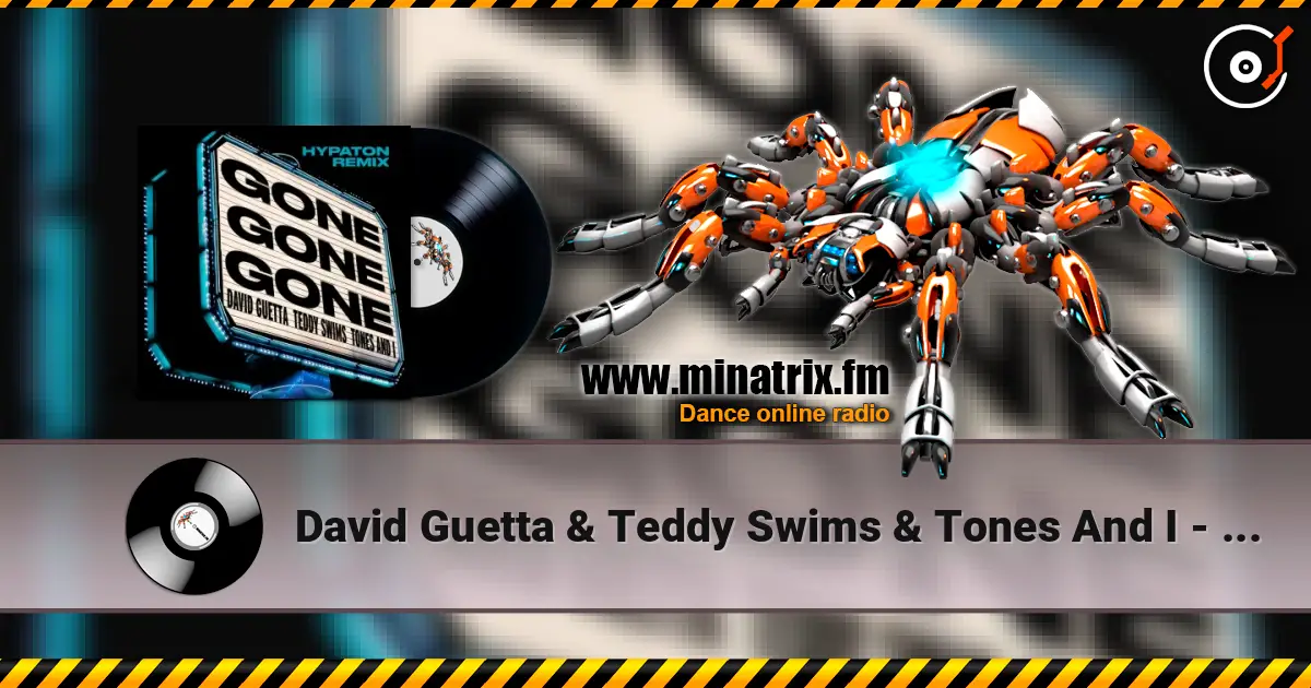David Guetta & Teddy Swims & Tones And I - Gone Gone Gone (Hypaton Remix) жоғары сапада онлайн тыңдау | Minatrix.FM