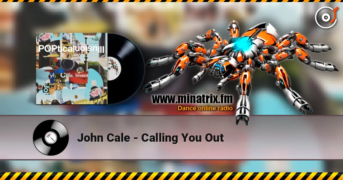 John Cale - Calling You Out жоғары сапада онлайн тыңдау | Minatrix.FM