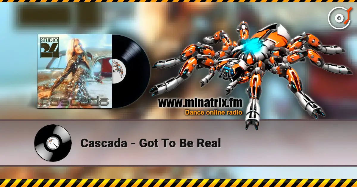 Cascada - Got To Be Real escuchar online en alta calidad | Minatrix.FM
