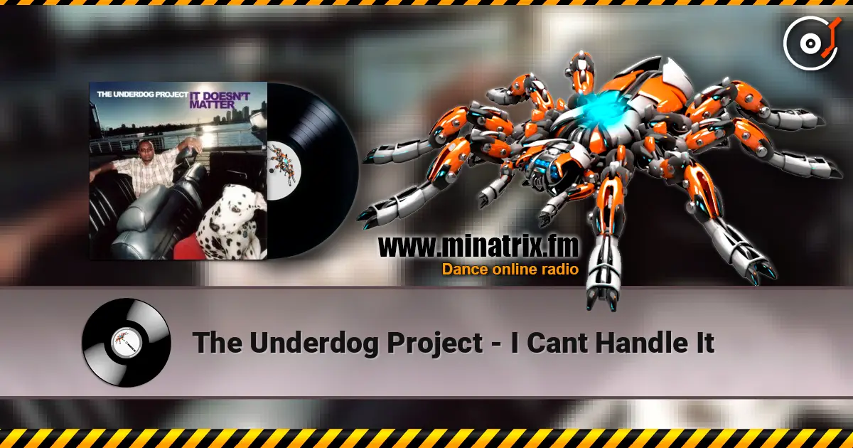 The Underdog Project - I Cant Handle It жоғары сапада онлайн тыңдау | Minatrix.FM