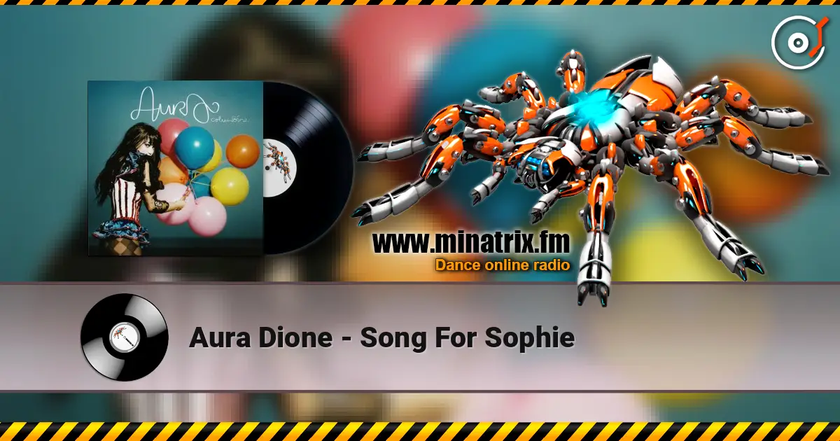 Aura Dione - Song For Sophie жоғары сапада онлайн тыңдау | Minatrix.FM