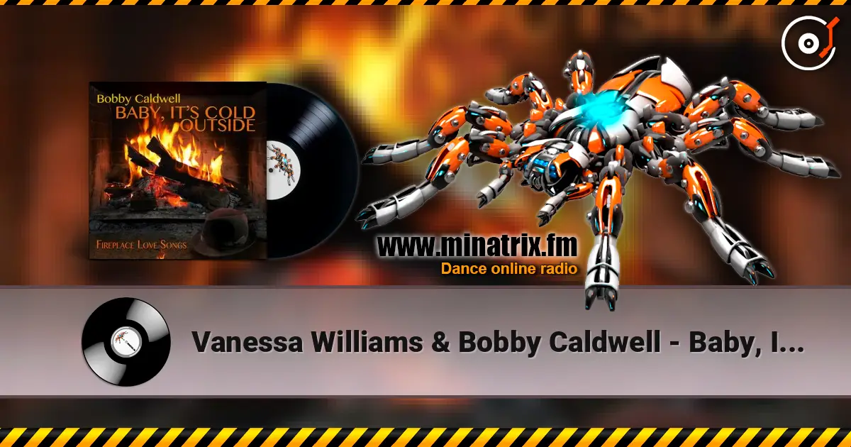 Vanessa Williams & Bobby Caldwell - Baby, It's Cold Outside жоғары сапада онлайн тыңдау | Minatrix.FM