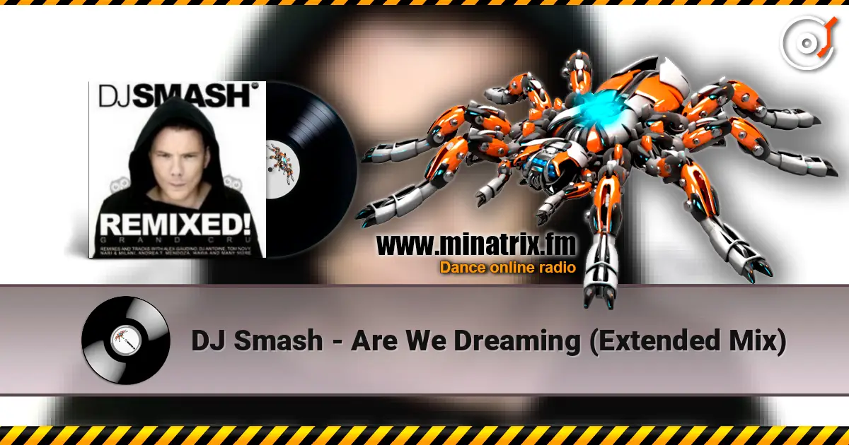 DJ Smash - Are We Dreaming (Extended Mix) жоғары сапада онлайн тыңдау | Minatrix.FM