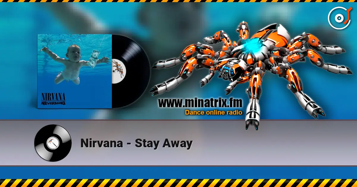 Nirvana - Stay Away жоғары сапада онлайн тыңдау | Minatrix.FM